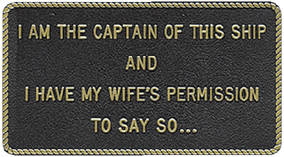 Bernard Engraving FP009 I Am The Captain Of This Ship Adhesive Sign