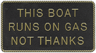 Bernard Engraving FP067 This Boat Runs On Gas, Not Thanks Adhesive Sign