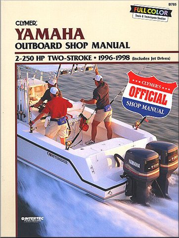Clymer B785 Repair Manual for Yamaha 2-Stroke Outboard Motors 2-250 HP 1996-1998