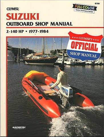 Clymer B780 Repair Manual for Suzuki Outboard Motors 2-140 HP 1977-1984
